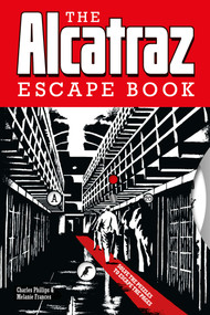 The Alcatraz Escape Book (Solve the Puzzles to Escape the Pages) by Charles Phillips, Melanie Frances, 9781781454787