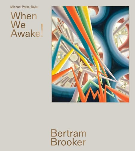 Bertram Brooker (When We Awake!) by Michael Parke-Taylor, 9781773272436