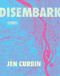 Disembark (Stories) by Jen Currin, 9781487011895