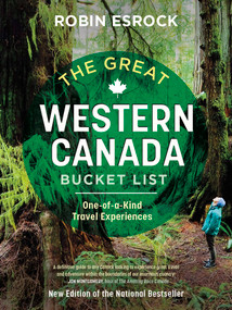 The Great Western Canada Bucket List (One-of-a-Kind Travel Experiences) - 9781459753938 by Robin Esrock, 9781459753938