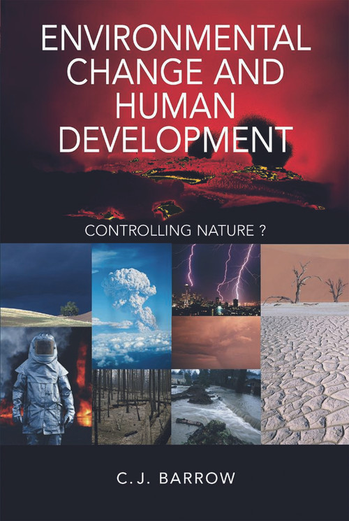 Environmental Change and Human Development (Controlling nature?) by Chris Barrow, 9780340764046