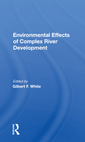 Environmental Effects of Complex River Development - 9780367167592 by Gilbert F. White, 9780367167592