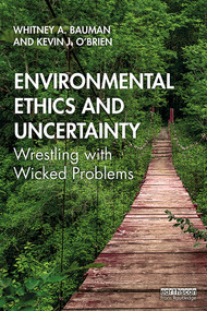 Environmental Ethics and Uncertainty (Wrestling with Wicked Problems) - 9780367259143 by Whitney Bauman, Kevin O'Brien, 9780367259143