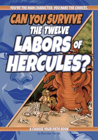 Can You Survive the Twelve Labors of Hercules? (A Choose Your Path Book) by Brandon Terrell, Kat Baumann, 9781960084156