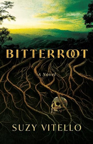 Bitterroot (A Novel) by Suzy Vitello, 9781960573964