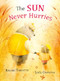 The Sun Never Hurries by Roxane Turcotte, Lucie Crovatto, 9781772783070