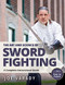 The Art and Science of Sword Fighting (A Complete Instructional Guide) by Joe Varady, 9781594399893