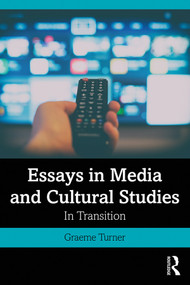Essays in Media and Cultural Studies (In Transition) - 9780367338961 by Graeme Turner, 9780367338961