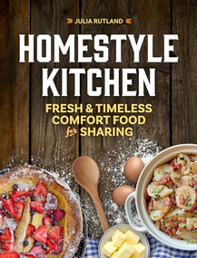 Homestyle Kitchen (Fresh & Timeless Comfort Food for Sharing) by Julia Rutland, 9781647554279