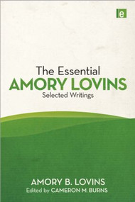 The Essential Amory Lovins (Selected writings) by Amory B. Lovins, Cameron Burns, 9781849712262