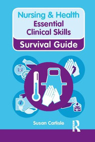 Nursing & Health Survival Guide: Essential Clinical Skills by Susan Carlisle, 9780273768814