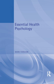 Essential Health Psychology by Mark Forshaw, 9780340759714