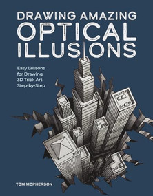 Drawing Amazing Optical Illusions (Easy Lessons for Drawing 3D Trick Art Step-by-Step) by Tom McPherson, 9798888141564
