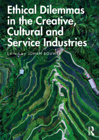 Ethical Dilemmas in the Creative, Cultural and Service Industries - 9780367210151 by Johan Bouwer, 9780367210151