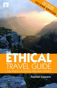 The Ethical Travel Guide (Your Passport to Exciting Alternative Holidays) by Polly Pattullo, Orely Minelli, Patrick Hourmant, Paul Smith, Lee Viesnik, Amica Dall, 9781844077588