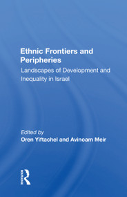 Ethnic Frontiers And Peripheries (Landscapes Of Development And Inequality In Israel) - 9780367167233 by Oren Yiftachel, 9780367167233