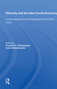 Ethnicity and the New Family Economy (Living Arrangements and Intergenerational Financial Flows) - 9780367163402 by Frances K. Goldscheider, 9780367163402