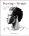 Drawing the Portrait (Step-by-Step Lessons for Mastering Classic Techniques for Beginners) by Braden Messer, 9798888141403