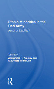 Ethnic Minorities in the Red Army (Asset or Liability?) - 9780367164010 by Alexander R. Alexiev, 9780367164010