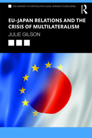 EU-Japan Relations and the Crisis of Multilateralism - 9780367344849 by Julie Gilson, 9780367344849