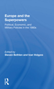 Europe And The Superpowers (Political, Economic, And Military Policies In The 1980s) - 9780367169848 by Steven Bethlen, 9780367169848
