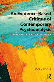 An Evidence-Based Critique of Contemporary Psychoanalysis (Research, Theory, and Clinical Practice) - 9780367074289 by Joel Paris, 9780367074289