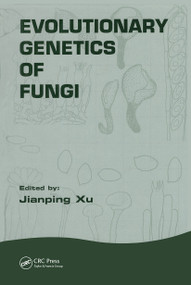 Evolutionary Genetics of Fungi by Jianping Xu, 9781904933151