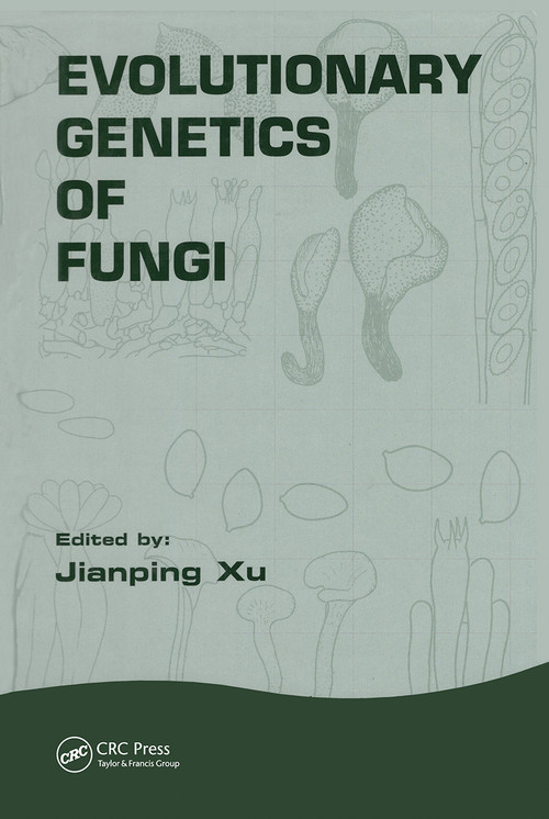 Evolutionary Genetics of Fungi by Jianping Xu, 9781904933151