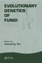 Evolutionary Genetics of Fungi by Jianping Xu, 9781904933151