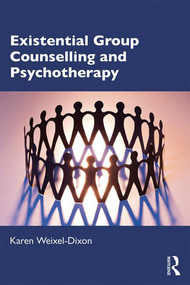Existential Group Counselling and Psychotherapy - 9780367029883 by Karen Weixel-Dixon, 9780367029883