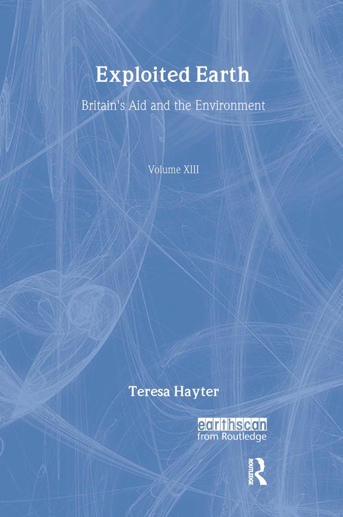 Exploited Earth (Britain's aid and the environment) by Teresa Hayter, 9781849710527