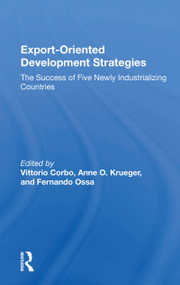Export-oriented Development Strategies (The Success Of Five Newly Industrializing Countries) - 9780367158026 by Vittorio Corbo, 9780367158026