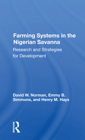 Farming Systems In The Nigerian Savanna (Research And Strategies For Development) - 9780367170042 by David Norman, 9780367170042