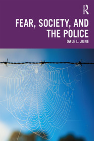Fear, Society, and the Police by Dale L. June, 9780367246112