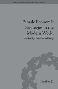 Female Economic Strategies in the Modern World by Beatrice Moring, 9781848933507