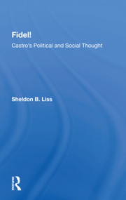 Fidel! (Castro's Political and Social Thought) - 9780367161026 by Sheldon B. Liss, 9780367161026