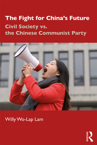 The Fight for China's Future (Civil Society vs. the Chinese Communist Party) - 9780367188696 by Willy Wo-Lap Lam, 9780367188696