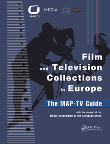 Film and Television Collections in Europe - the MAP-TV Guide by Daniela Kirchner, 9781857130157