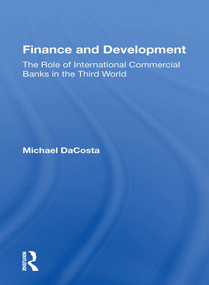 Finance and Development (The Role of International Commercial Banks in the Third World) - 9780367170448 by Michael DaCosta, 9780367170448