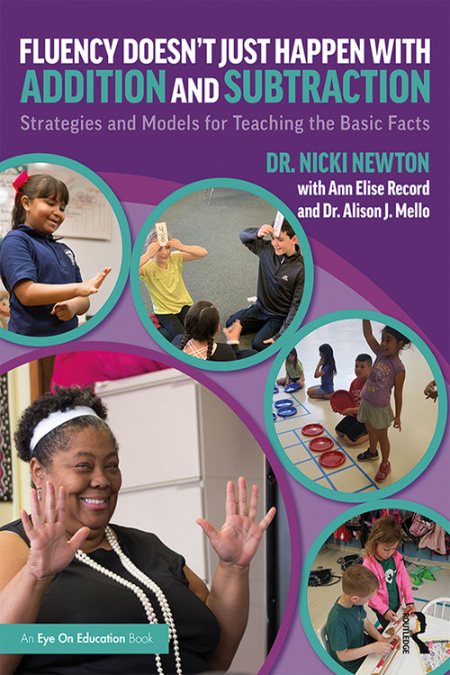 Fluency Doesn't Just Happen with Addition and Subtraction (Strategies and Models for Teaching the Basic Facts) - 9780367151850 by Nicki Newton, Ann Elise Record, Alison J. Mello, 9780367151850