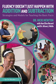 Fluency Doesn't Just Happen with Addition and Subtraction (Strategies and Models for Teaching the Basic Facts) - 9780367151850 by Nicki Newton, Ann Elise Record, Alison J. Mello, 9780367151850