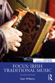 Focus: Irish Traditional Music - 9780367244026 by Sean Williams, 9780367244026