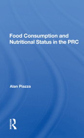 Food Consumption And Nutritional Status In The Prc - 9780367158538 by Alan Piazza, 9780367158538