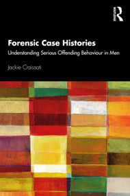 Forensic Case Histories (Understanding Serious Offending Behaviour in Men) - 9780367360863 by Jackie Craissati, 9780367360863