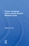 France, The Soviet Union, And The Nuclear Weapons Issue - 9780367158033 by Robbin F Laird, 9780367158033