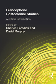 Francophone Postcolonial Studies (A critical introduction) (French Edition) by Charles Forsdick, David Murphy, 9780340808023