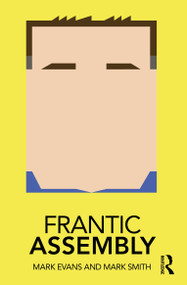 Frantic Assembly - 9780367030858 by Mark Evans, Mark Smith, 9780367030858