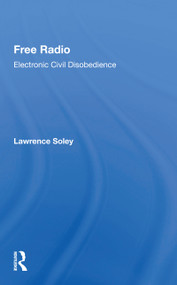 Free Radio (Electronic Civil Disobedience) - 9780367164249 by Lawrence Soley, 9780367164249