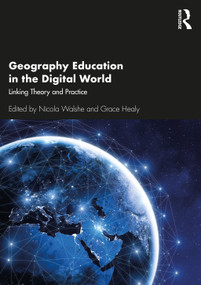 Geography Education in the Digital World (Linking Theory and Practice) - 9780367224479 by Nicola Walshe, Grace Healy, 9780367224479