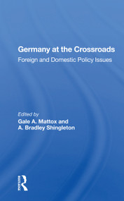 Germany at the Crossroads (Foreign and Domestic Policy Issues) - 9780367153946 by Gale A. Mattox, 9780367153946